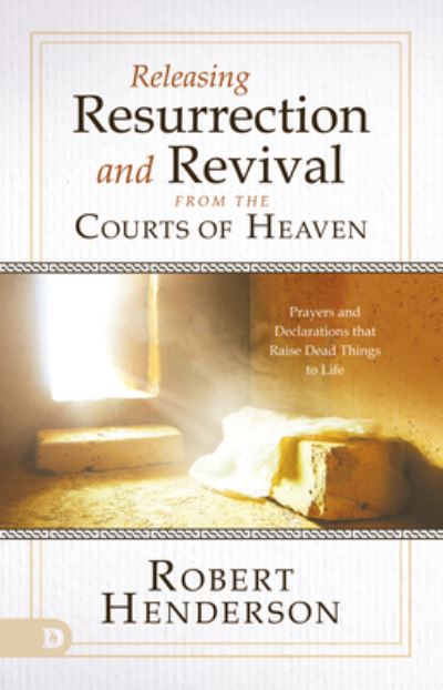 Cover for Robert Henderson · Releasing Resurrection and Revival from the Courts of Heaven (Hardcover Book) (2022)