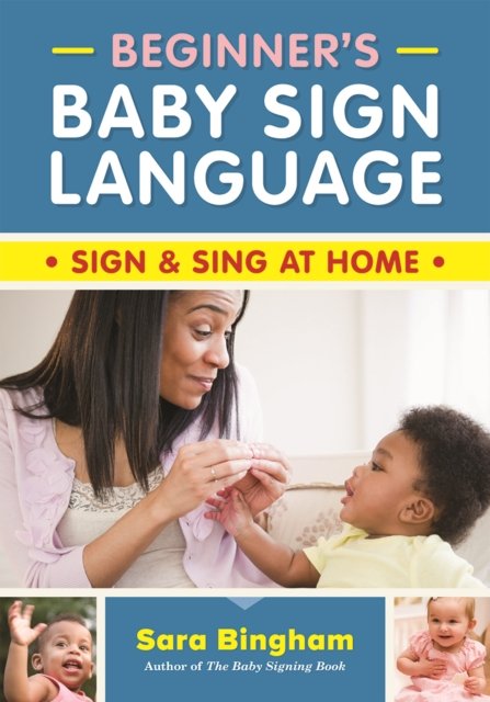 Cover for Sara Bingham · Beginner's Baby Sign Language: Sign and Sing at Home (Paperback Book) (2023)
