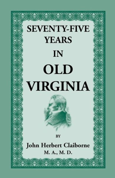 Cover for John Herbert Claiborne · Seventy-Five Years in Old Virginia (Paperback Book) (2013)