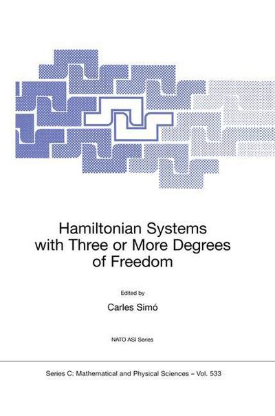 Hamiltonian Systems with Three or More Degrees of Freedom - NATO Science Series C - Nato Advanced Study Institute - Books - Springer - 9780792357100 - June 30, 1999