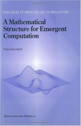 Cover for Victor Korotkich · A Mathematical Structure for Emergent Computation - Nonconvex Optimization and Its Applications (Hardcover Book) (1999)