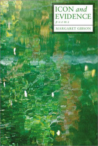 Cover for Margaret Gibson · Icon and Evidence: Poems (Paperback Book) (2001)