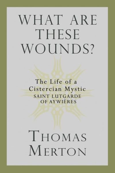 Cover for Thomas Merton · What Are These Wounds? (Pocketbok) (2015)