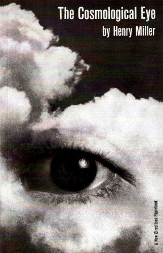 The Cosmological Eye - Henry Miller - Bøger - New Directions Publishing Corporation - 9780811201100 - 1. februar 1961