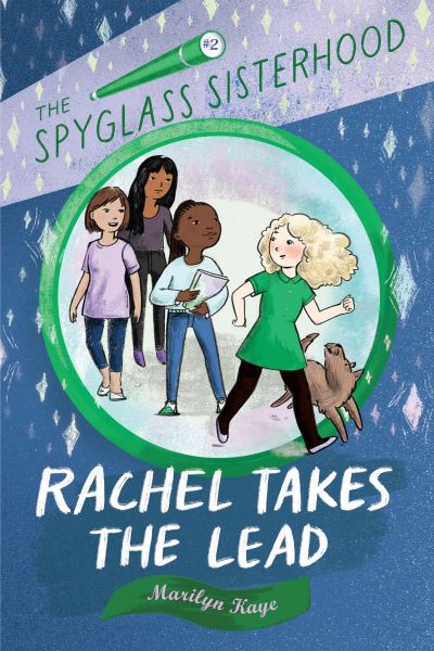 Cover for Marilyn Kaye · Rachel Takes the Lead - The Spyglass Sisterhood (Hardcover Book) (2021)