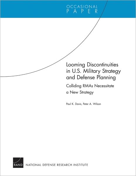 Cover for Paul K. Davis · Looming Discontinuities in U.S. Military Strategy and Defense Planning (Paperback Book) (2011)