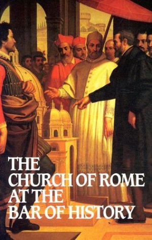 Cover for William David Webster · Church of Rome at the Bar of History (Paperback Book) (1997)