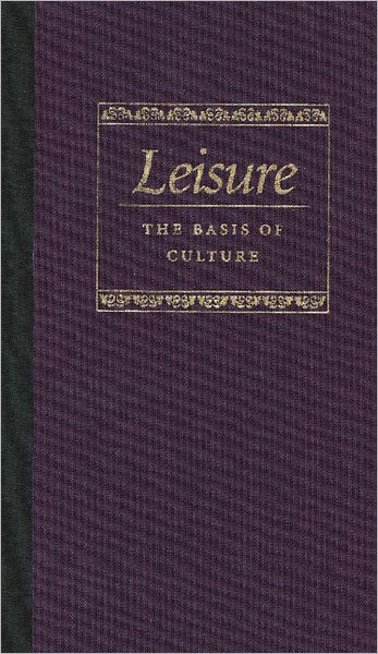 Cover for Josef Pieper · Leisure the Basis of Culture (Hardcover Book) (1999)