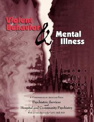 Cover for American Psychiatric Association · Violent Behavior and Mental Illness: A Compendium of Articles from Psychiatric Services and Hospital and Community Psychiatry (Pocketbok) (1997)