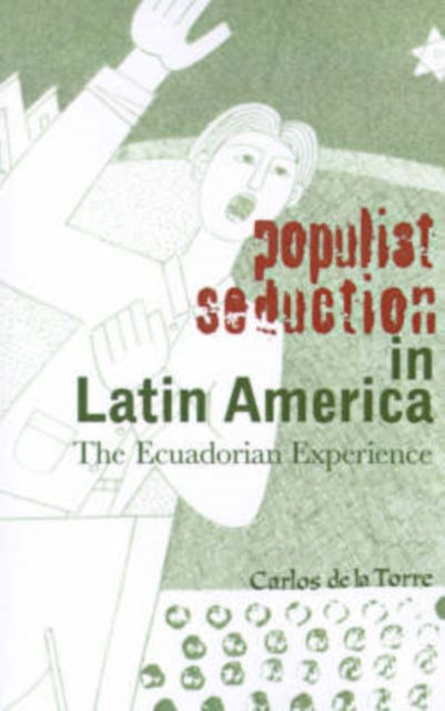 Cover for Carlos De La Torre · Populist Seduction In Latin America: The Ecuadorian Experience - Research in International Studies, Latin America Series (Paperback Book) (2000)