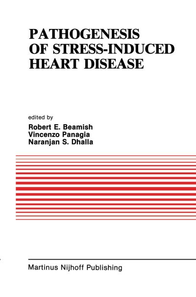 Cover for Robert E Beamish · Pathogenesis of Stress-Induced Heart Disease: Proceedings of the International Symposium on Stress and Heart Disease, June 26-29, 1984, Winnipeg, Canada - Developments in Cardiovascular Medicine (Hardcover Book) [1985 edition] (1985)