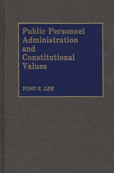 Cover for Yong Lee · Public Personnel Administration and Constitutional Values (Hardcover Book) (1992)