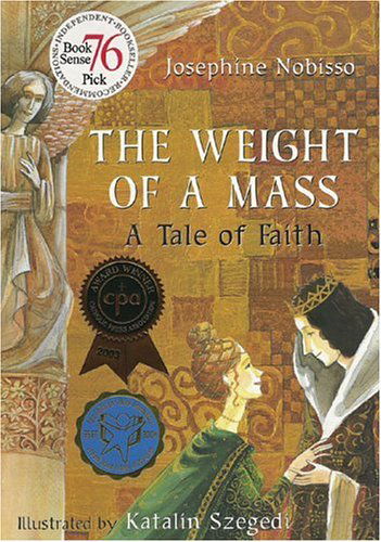 Cover for Josephine Nobisso · The Weight of a Mass: A Tale of Faith - The Theological Virtues Trilogy (Paperback Book) (2002)