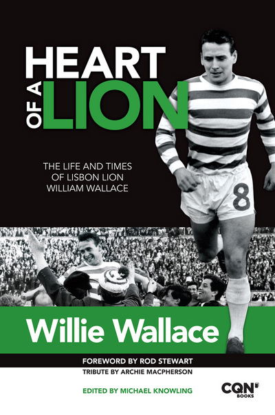 Cover for William Wallace · Heart of a Lion: The Life and Times of Lisbon Lion William Wallace (Hardcover Book) (2013)