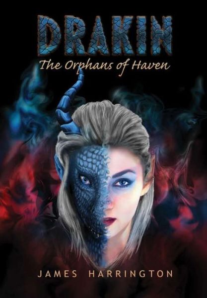 Cover for James Harrington · Drakin : The Orphans of Haven (Hardcover Book) (2018)