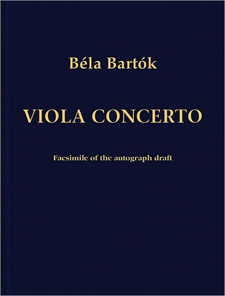 Cover for Bela Bartok · Concerto for Viola and Orchestra: Facsimile Edition of the Autograph Draft (Hardcover bog) (2009)