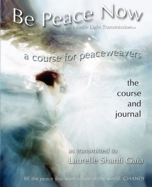 Cover for Laurelle Shanti Gaia · Be Peace Now (Paperback Book) (2003)