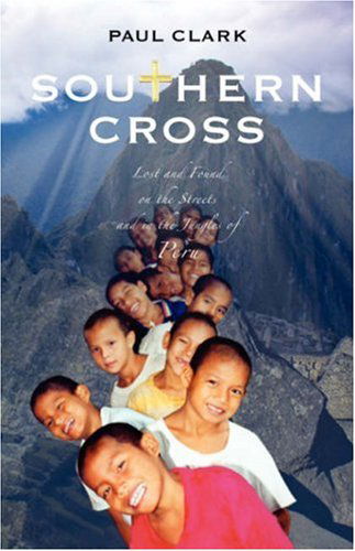 Cover for Paul Clark · Southern Cross: Lost and Found on the Streets and in the Jungles of Peru (Paperback Book) (2008)