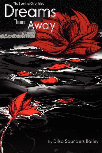 Cover for Dilsa Saunders Bailey · Dreams Thrown Away - Sperling Chronicles (Pocketbok) (2011)
