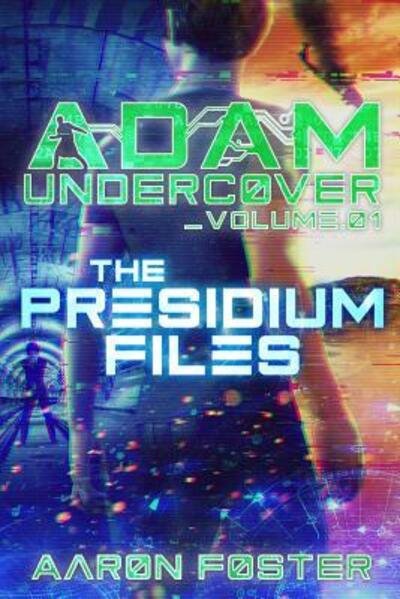 Cover for Foster Aaron · Adam Undercover, the Presidium Files (Taschenbuch) (2015)