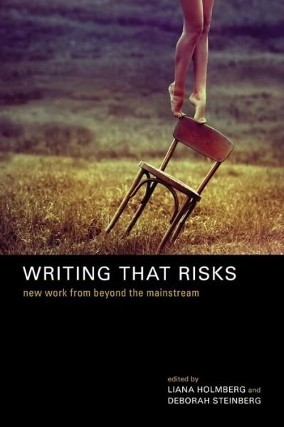 Cover for Liana Holmberg · Writing That Risks: New Work from Beyond the Mainstream (Pocketbok) (2013)