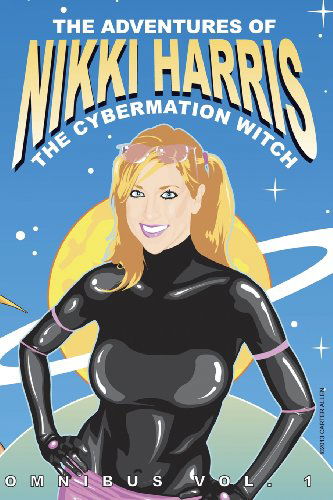 Cover for Carter Allen · The Adventures of Nikki Harris: Cybermation Witch Omnibus Vol. 1 (Paperback Book) (2013)