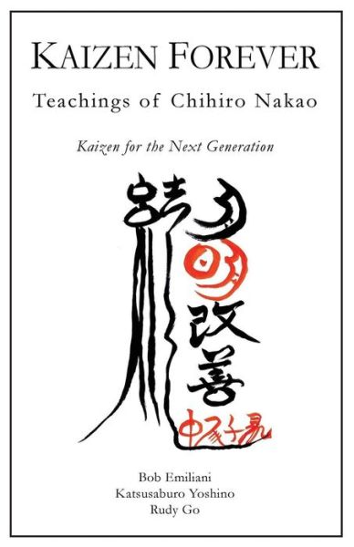 Cover for Katsusaburo Yoshino · Kaizen Forever: Teachings of Chihiro Nakao (Paperback Book) (2015)