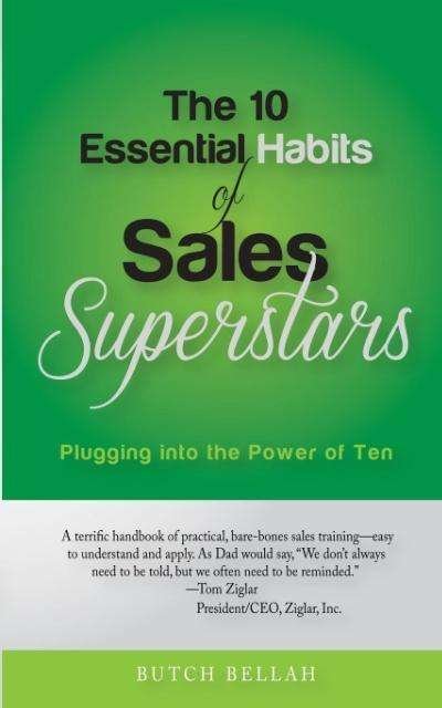 Cover for Butch Bellah · The 10 Essential Habits of Sales Superstars: Plugging into the Power of Ten (Paperback Book) (2014)