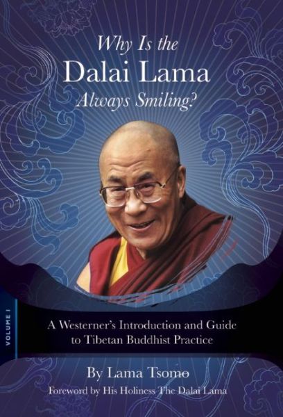 Cover for Lama Tsomo · Why Is the Dalai Lama Always Smiling?: A Westerner's Introduction and Guide to Tibetan Buddhist Practice (Paperback Book) (2016)