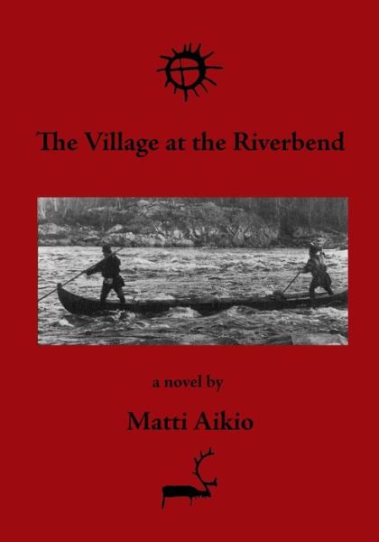 Cover for Matti Aikio · The Village at the Riverbend (Paperback Book) (2014)