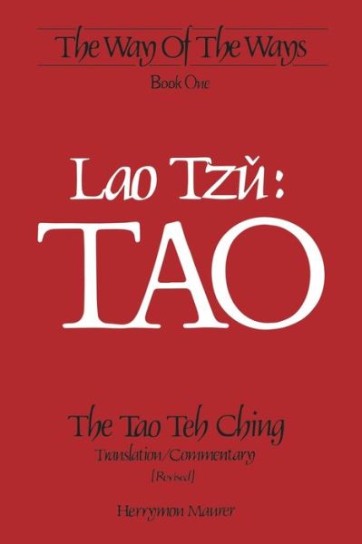 Cover for Lao Tzu · Lao Tzu: TAO: The Tao Teh Ching, Translation / Commentary (Revised) - Way of the Ways (Pocketbok) (2018)