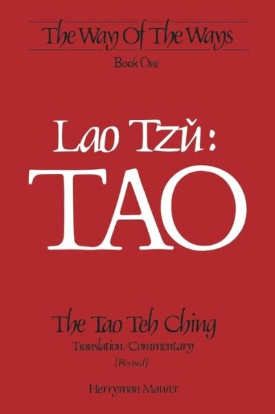Cover for Lao Tzu · Lao Tzu: TAO: The Tao Teh Ching, Translation / Commentary (Revised) - Way of the Ways (Paperback Book) (2018)