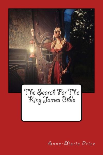 Cover for Miss Anne-marie Price · The Search for the King James' Bible (Taschenbuch) (2015)