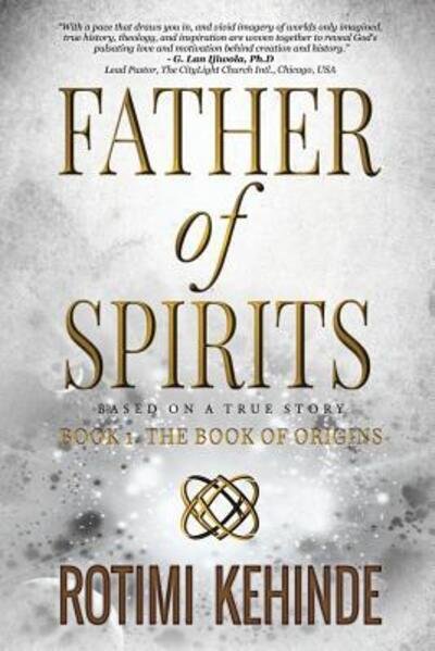 Cover for Rotimi Kehinde · Father of Spirits : The Book of Origins (Paperback Bog) (2016)