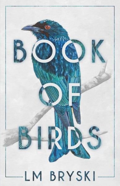 Cover for L M Bryski · Book of Birds (Paperback Bog) (2016)