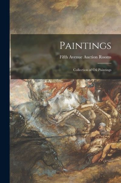 Cover for Fifth Avenue Auction Rooms (New York · Paintings; Collection of Oil Paintings (Paperback Book) (2021)