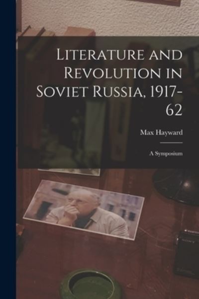 Cover for Max Hayward · Literature and Revolution in Soviet Russia, 1917-62 (Paperback Book) (2021)