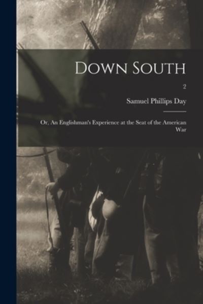 Down South - Samuel Phillips Day - Books - Legare Street Press - 9781015138100 - September 10, 2021