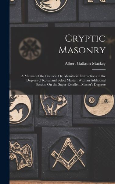 Cover for Albert Gallatin Mackey · Cryptic Masonry (Buch) (2022)