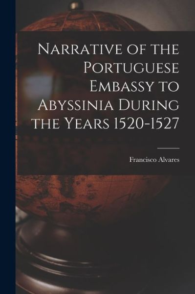 Cover for Francisco Alvares · Narrative of the Portuguese Embassy to Abyssinia During the Years 1520-1527 (Book) (2022)