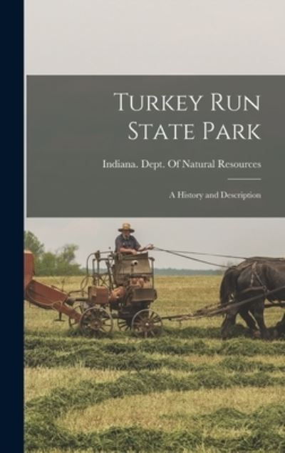 Cover for Indiana Dept of Natural Resources · Turkey Run State Park (Book) (2022)