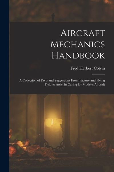 Cover for Fred Herbert Colvin · Aircraft Mechanics Handbook (Book) (2022)