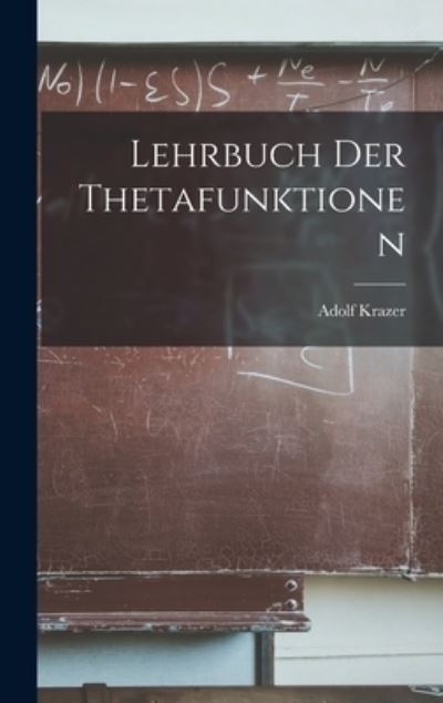 Cover for Adolf Krazer · Lehrbuch der Thetafunktionen (Book) (2022)