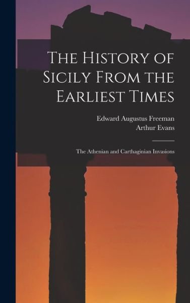 Cover for Edward Augustus Freeman · History of Sicily from the Earliest Times (Bok) (2022)