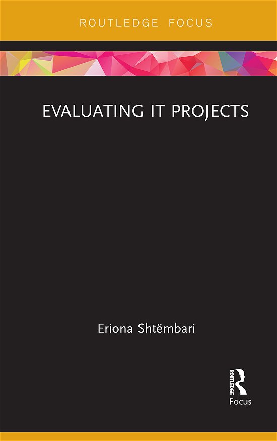 Cover for Eriona Shtembari · Evaluating IT Projects - Routledge Focus on Business and Management (Paperback Book) (2021)