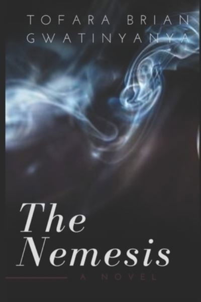 Cover for Tofara Brian Gwatinyanya · The Nemesis (Paperback Book) (2019)