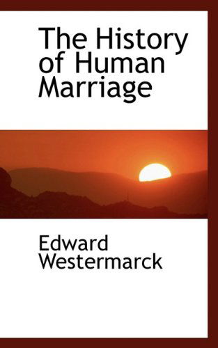 Cover for Edward Westermarck · The History of Human Marriage (Paperback Book) (2009)