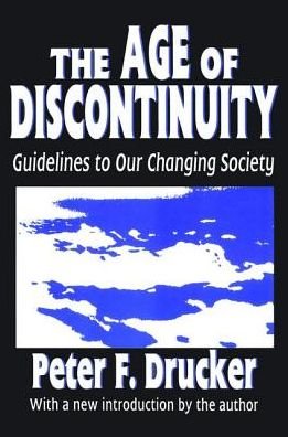 Cover for Peter Drucker · The Age of Discontinuity: Guidelines to Our Changing Society (Inbunden Bok) (2017)