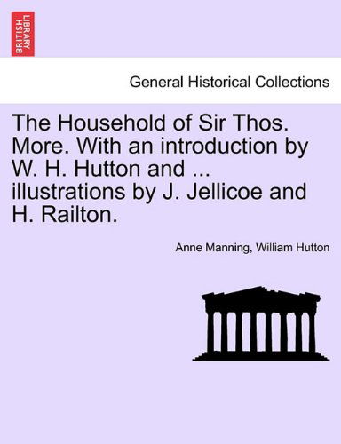 Cover for William Hutton · The Household of Sir Thos. More. with an Introduction by W. H. Hutton and ... Illustrations by J. Jellicoe and H. Railton. (Pocketbok) (2011)