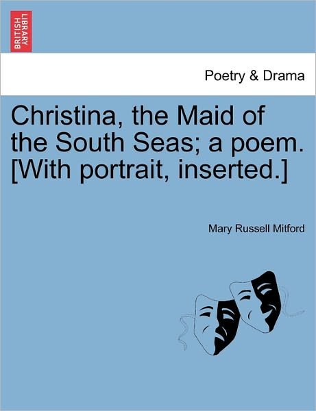 Cover for Mary Russell Mitford · Christina, the Maid of the South Seas; a Poem. [with Portrait, Inserted.] (Pocketbok) (2011)